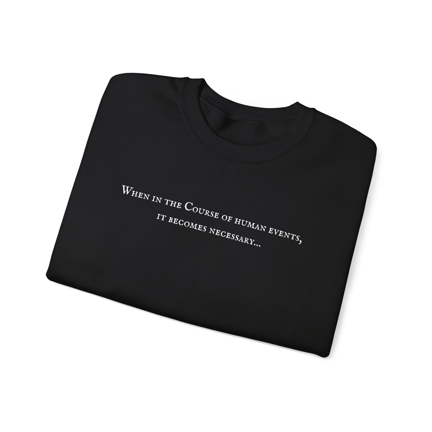 It Becomes Necessary Crewneck Sweatshirt