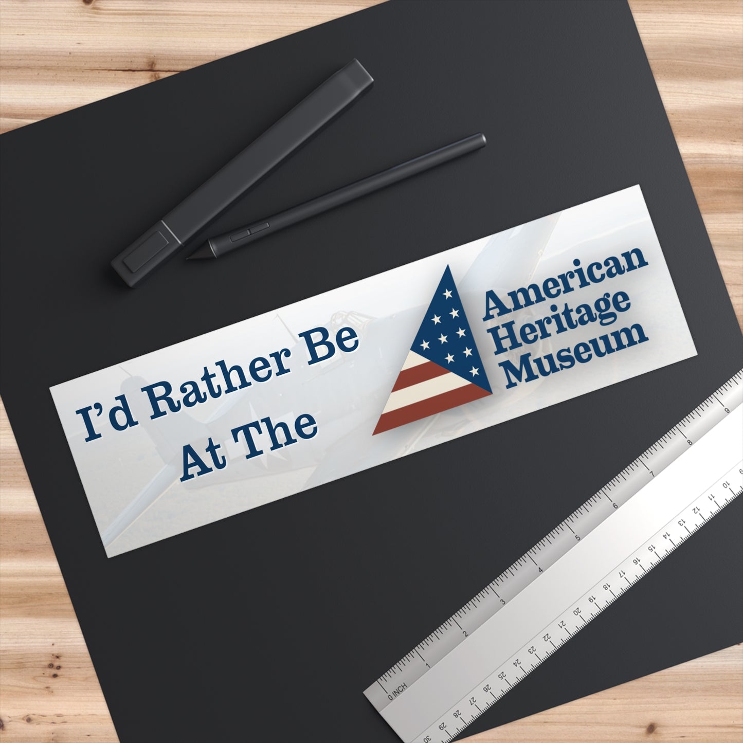 I'd Rather Be At The American Heritage Museum Bumper Sticker