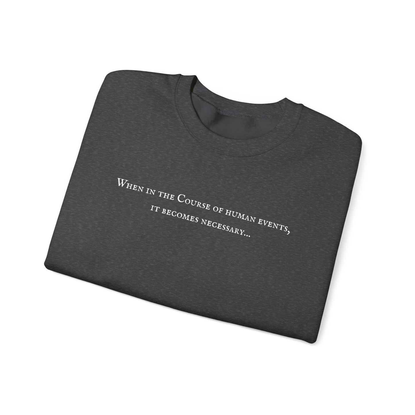 It Becomes Necessary Crewneck Sweatshirt