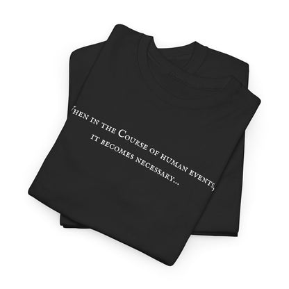It Becomes Necessary Tee
